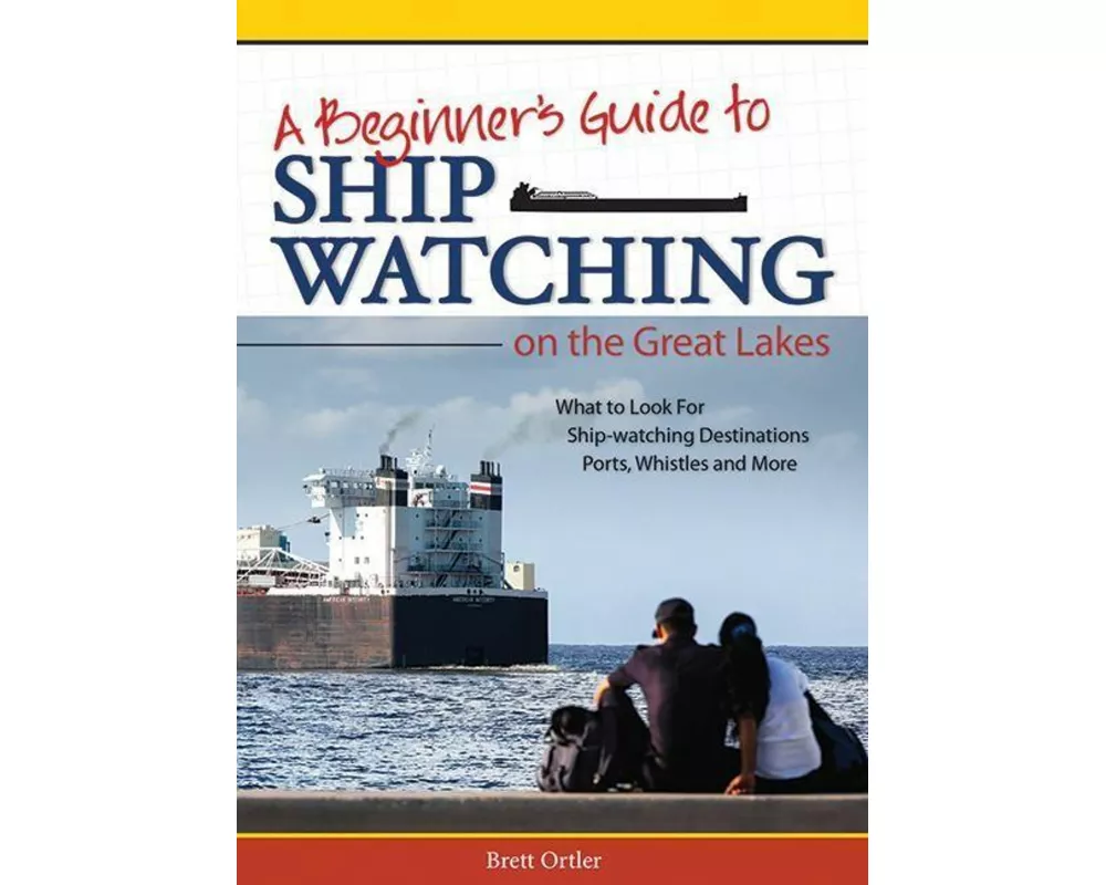Beginner's Guide to Ship Watching on the Great Lakes