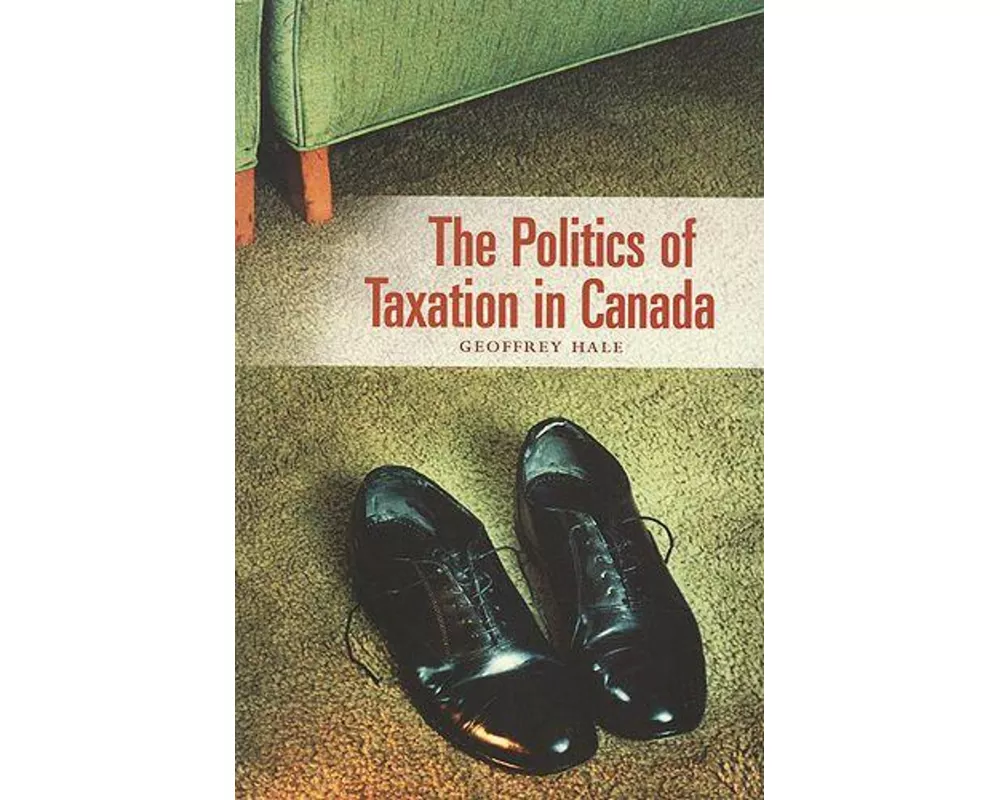 The Politics of Taxation in Canada