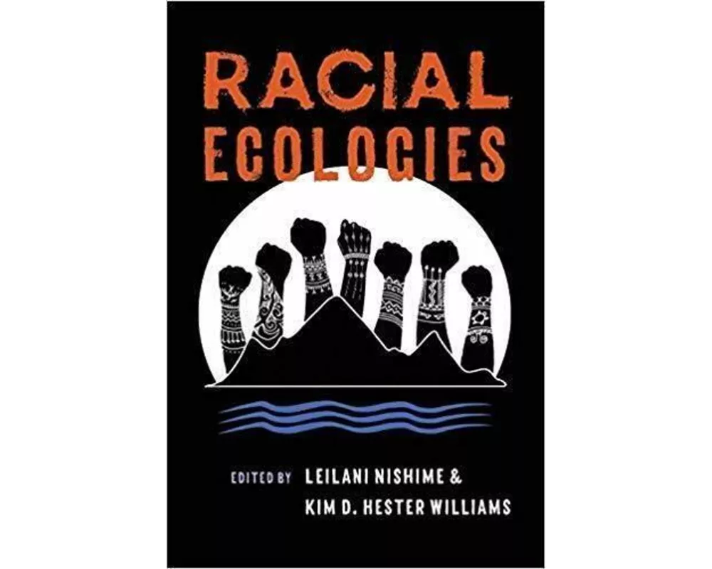 Racial Ecologies