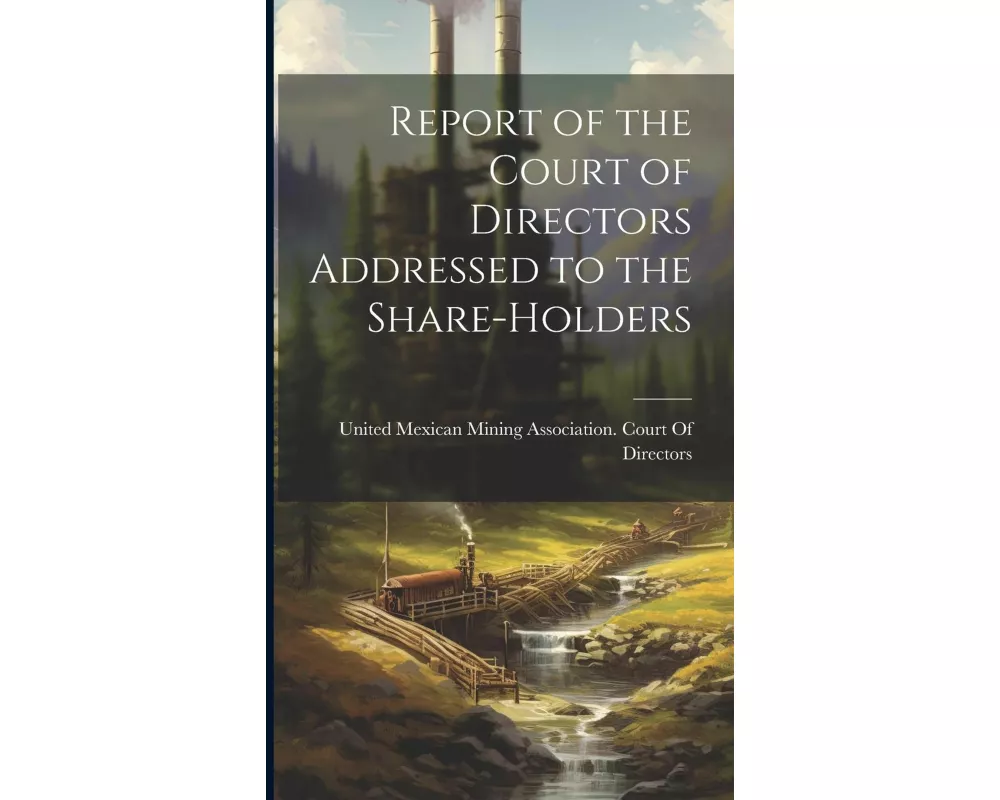 Report of the Court of Directors Addressed to the Share-Holders