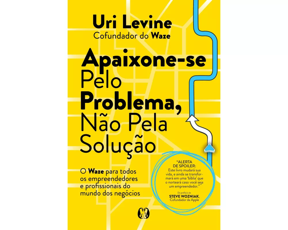 Apaixone-se pelo problema, não pela solução
