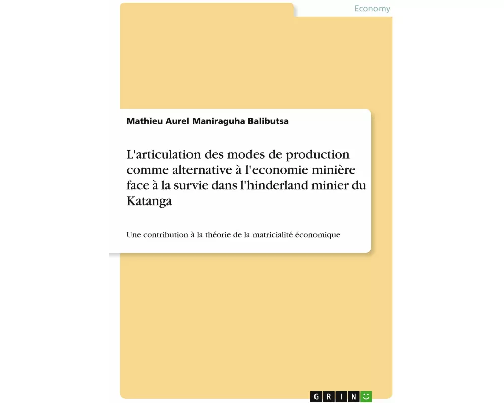 L'articulation des modes de production comme alternative à l'economie minière face à la survie dans l'hinderland minier du Katanga