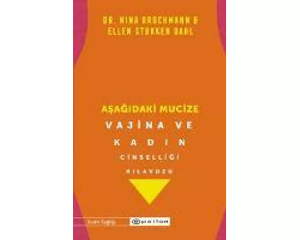 Asagidaki Mucize Vajina ve Kadin Cinselligi Kilavuzu