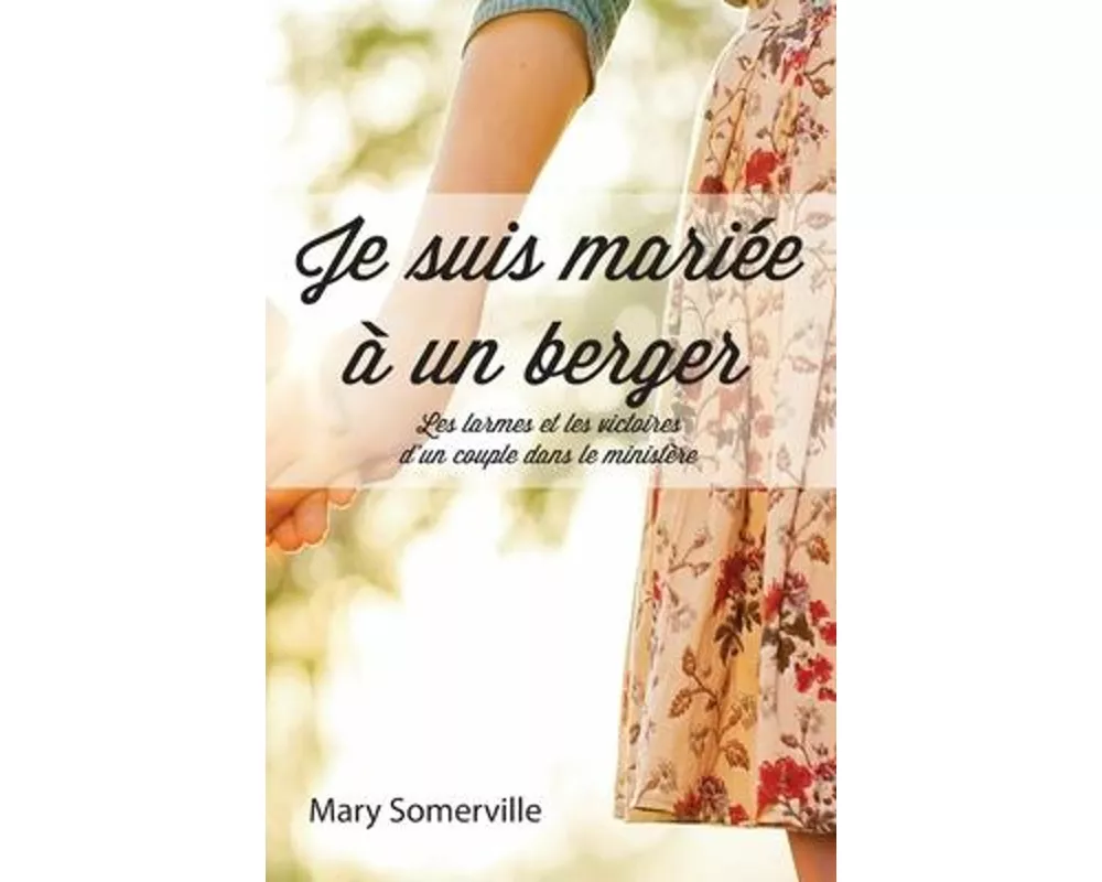 Je suis mariée à un berger (One with a Shepherd: The Tears and Triumphs of a Ministry Marriage): Les larmes et les victoires d'un couple dans le minis