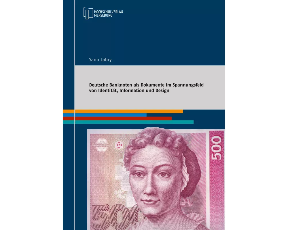 Deutsche Banknoten als Dokumente im Spannungsfeld von Identität, Information und Design