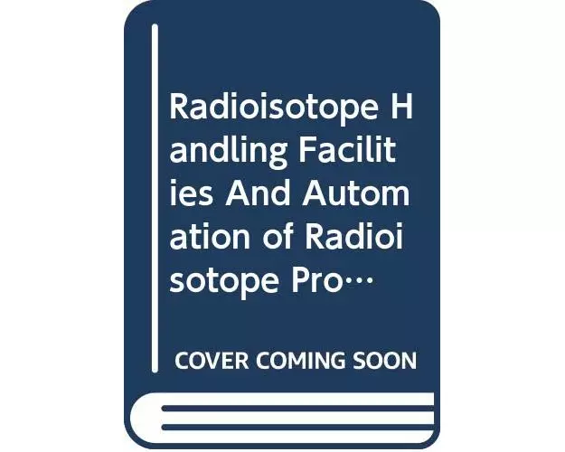 Radioisotope Handling Facilities and Automation of Radioisotope Production
