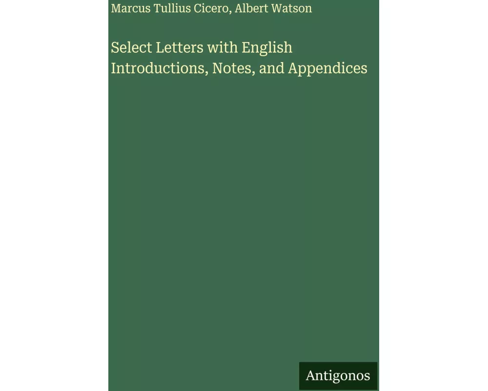 Select Letters with English Introductions, Notes, and Appendices