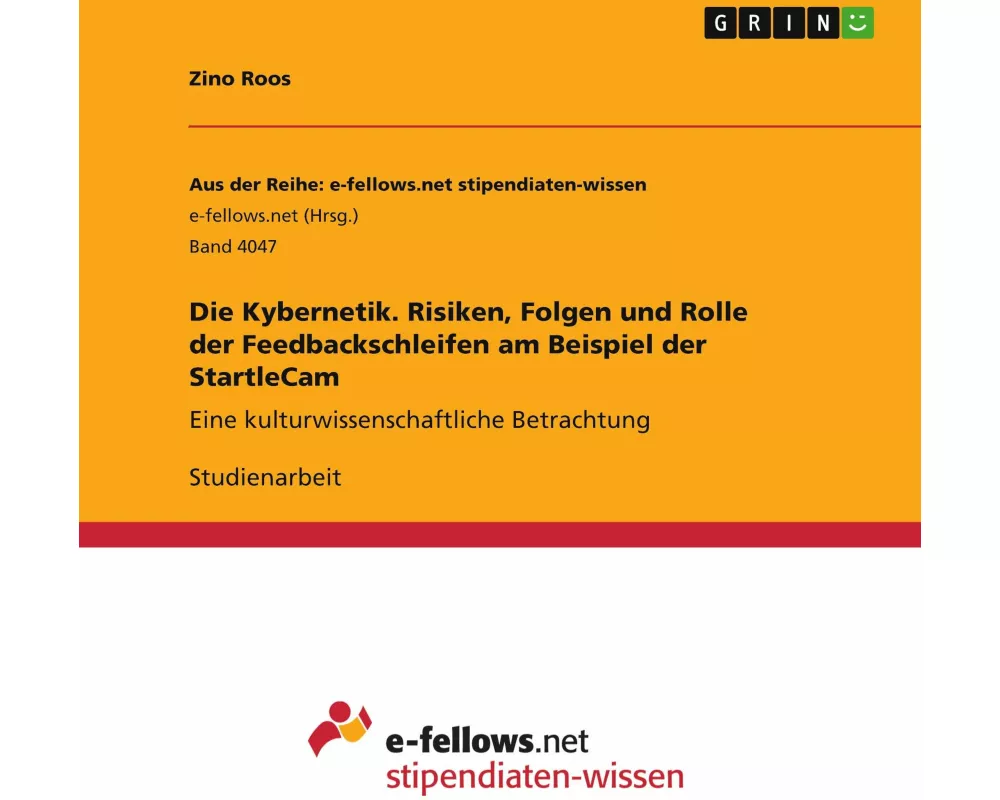 Die Kybernetik. Risiken, Folgen und Rolle der Feedbackschleifen am Beispiel der StartleCam