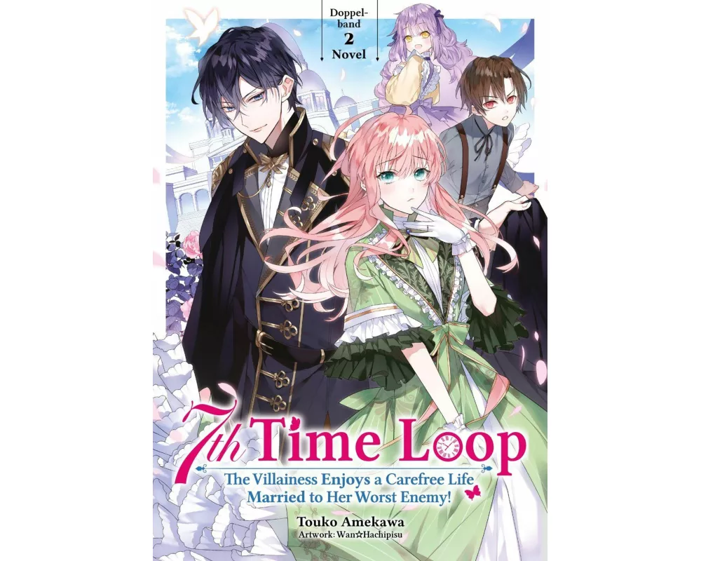 7th Time Loop: The Villainess Enjoys a Carefree Life Married to Her Worst Enemy! (Light Novel), Doppelband 02 (deutsche Ausgabe)