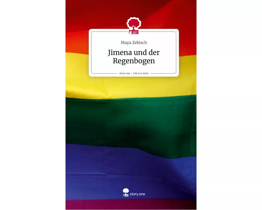 Jimena und der Regenbogen. Life is a Story - story.one