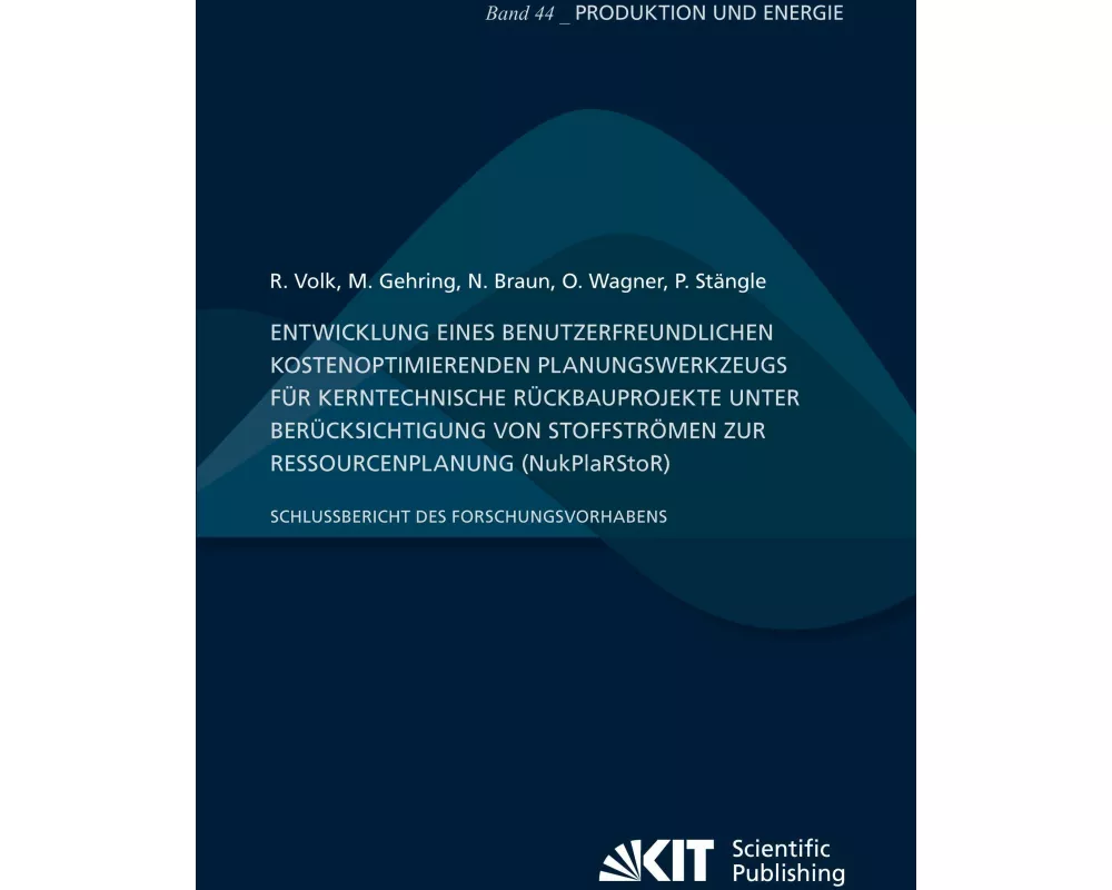Entwicklung eines benutzerfreundlichen kostenoptimierenden Planungswerkzeugs für kerntechnische Rückbauprojekte unter Berücksichtigung von Stoffströme