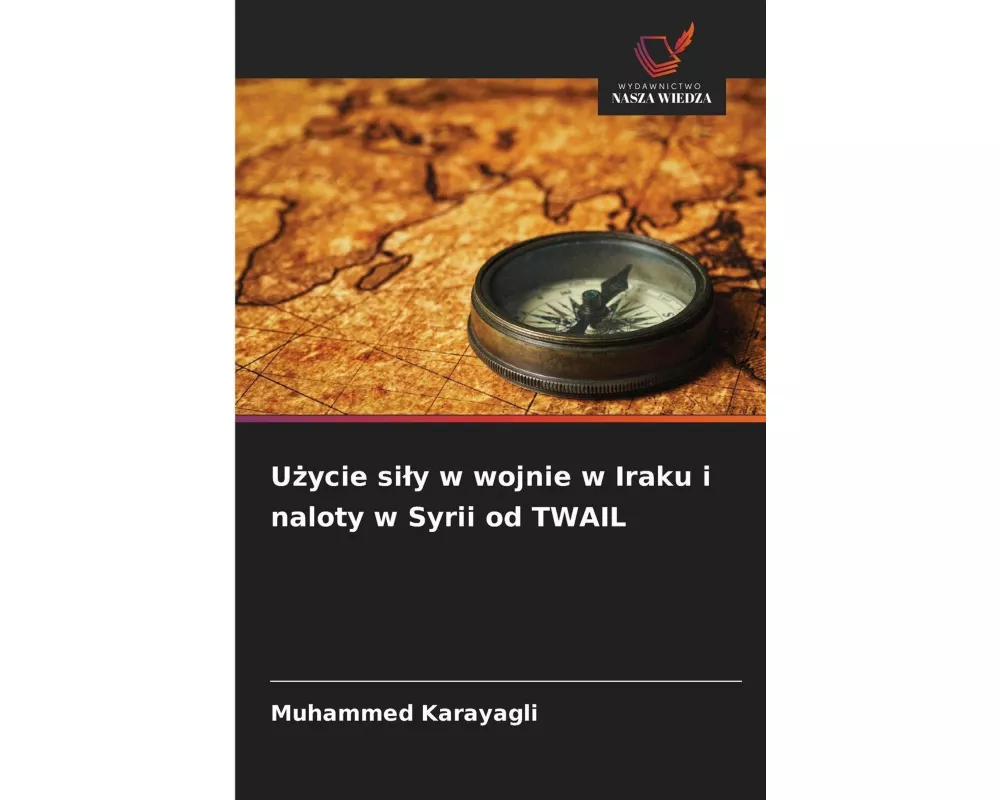 U¿ycie si¿y w wojnie w Iraku i naloty w Syrii od TWAIL