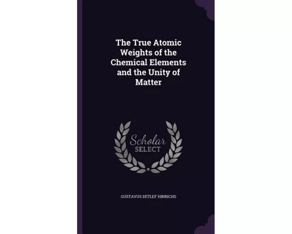 The True Atomic Weights of the Chemical Elements and the Unity of Matter