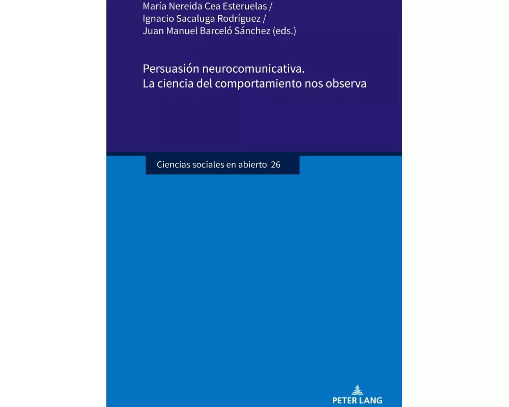 Persuasión neurocomunicativa. La ciencia del comportamiento nos observa