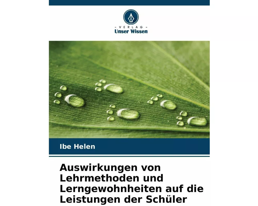 Auswirkungen von Lehrmethoden und Lerngewohnheiten auf die Leistungen der Schüler