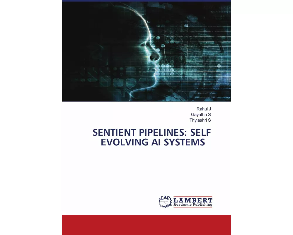 Sentient Pipelines: Self Evolving Ai Systems