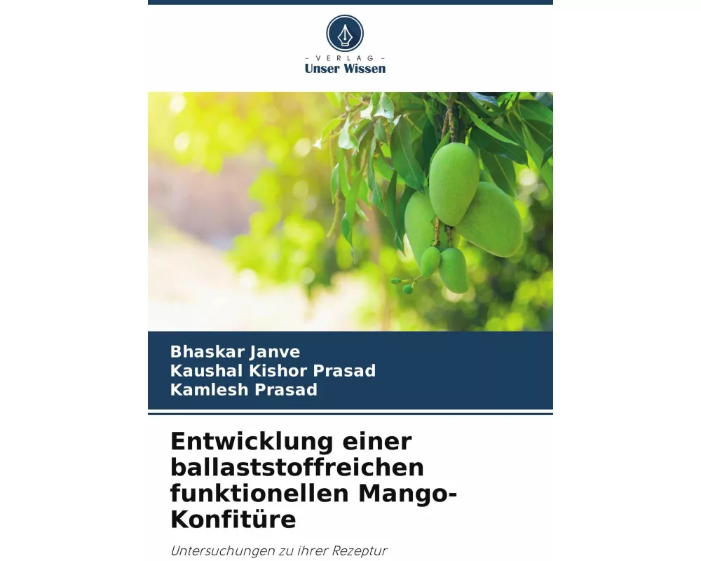 Entwicklung einer ballaststoffreichen funktionellen Mango-Konfitüre