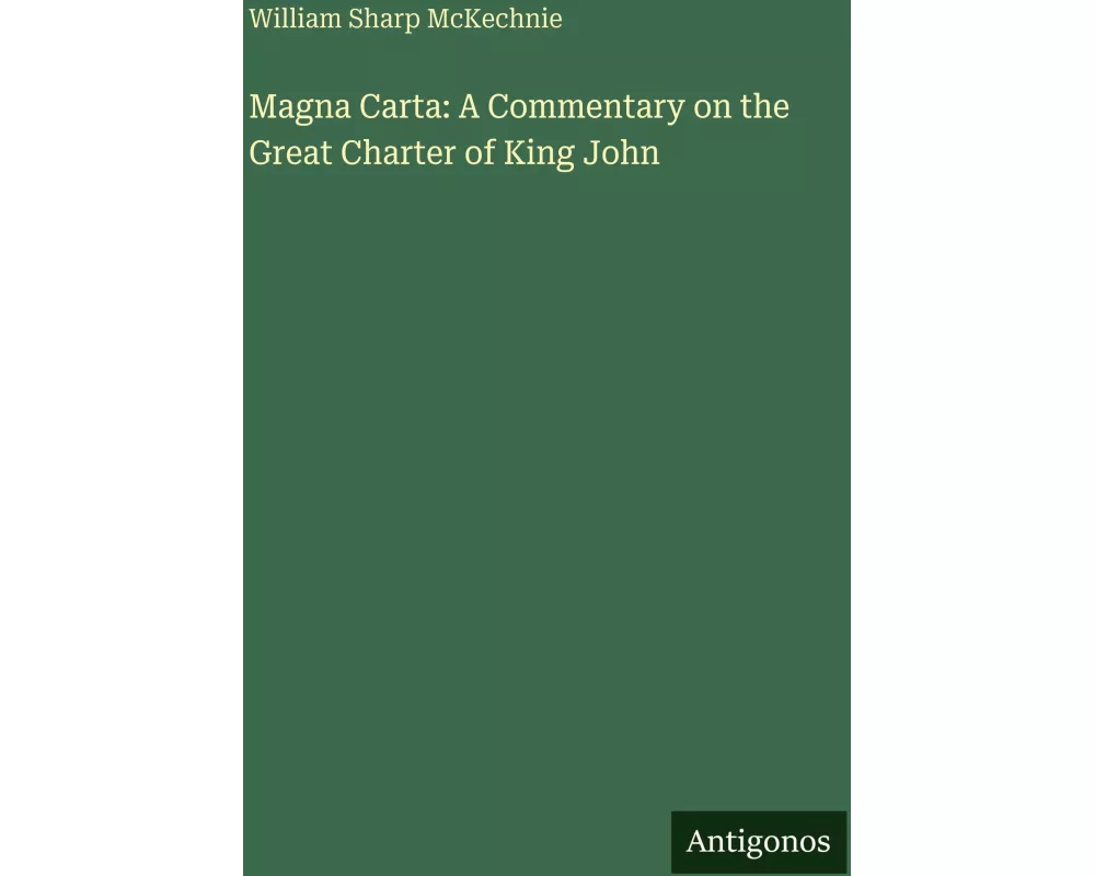 Magna Carta: A Commentary on the Great Charter of King John
