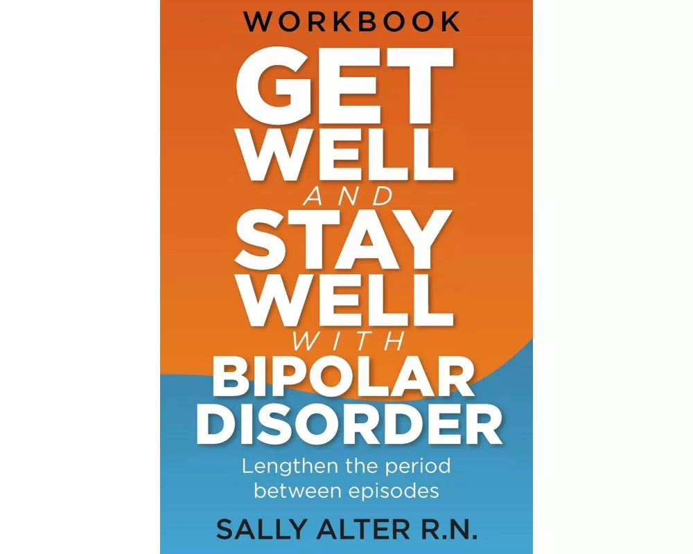 Get Well and Stay Well with Bipolar Disorder
