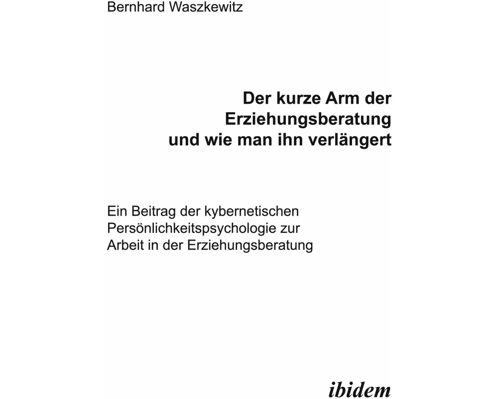Der kurze Arm der Erziehungsberatung und wie man ihn verlängert