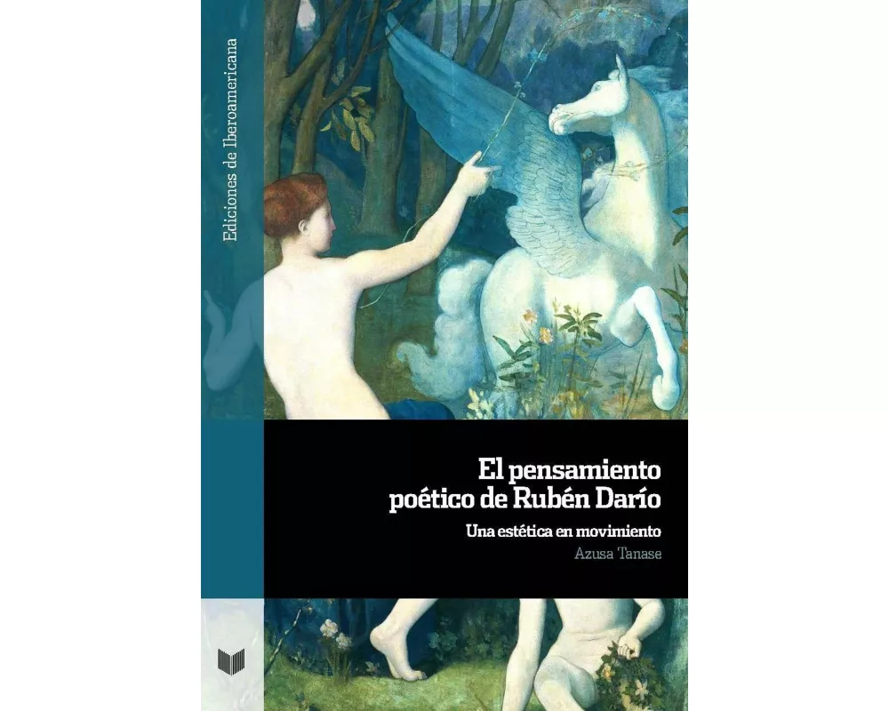 El pensamiento poético de Rubén Darío : una estética en movimiento