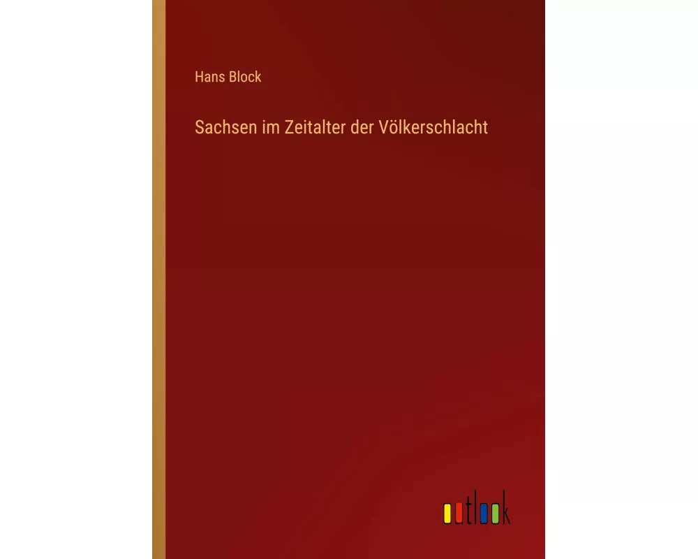Sachsen im Zeitalter der Völkerschlacht