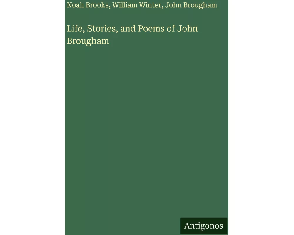 Life, Stories, and Poems of John Brougham