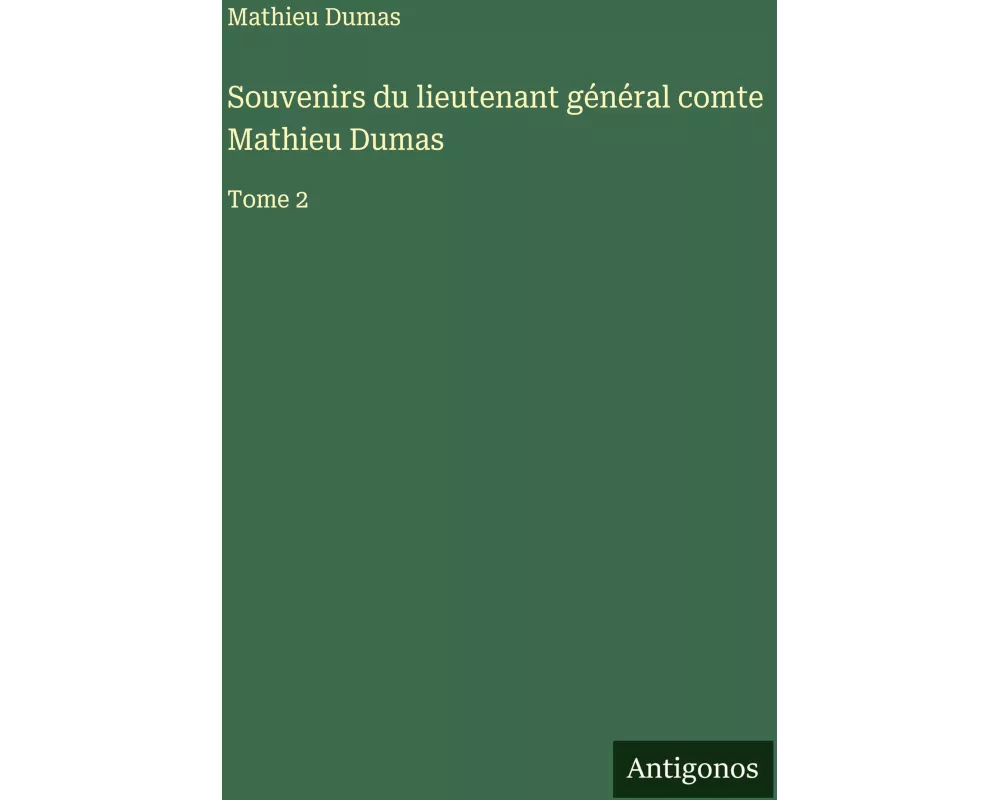 Souvenirs du lieutenant général comte Mathieu Dumas