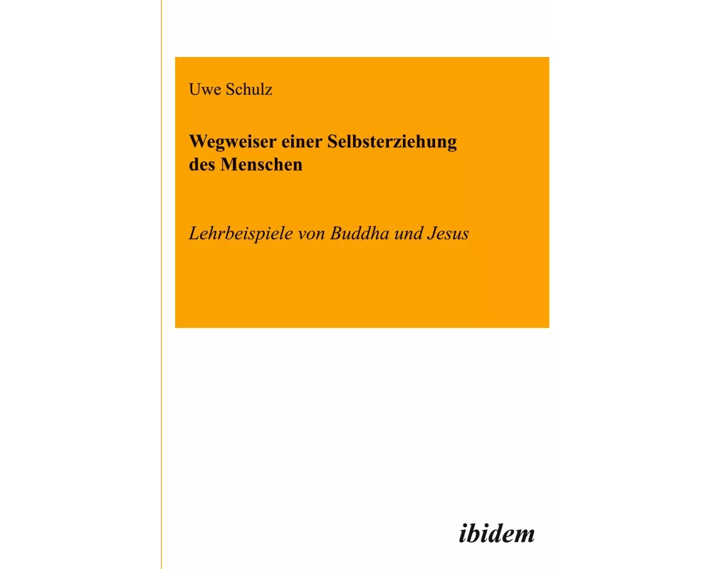Wegweiser einer Selbsterziehung des Menschen