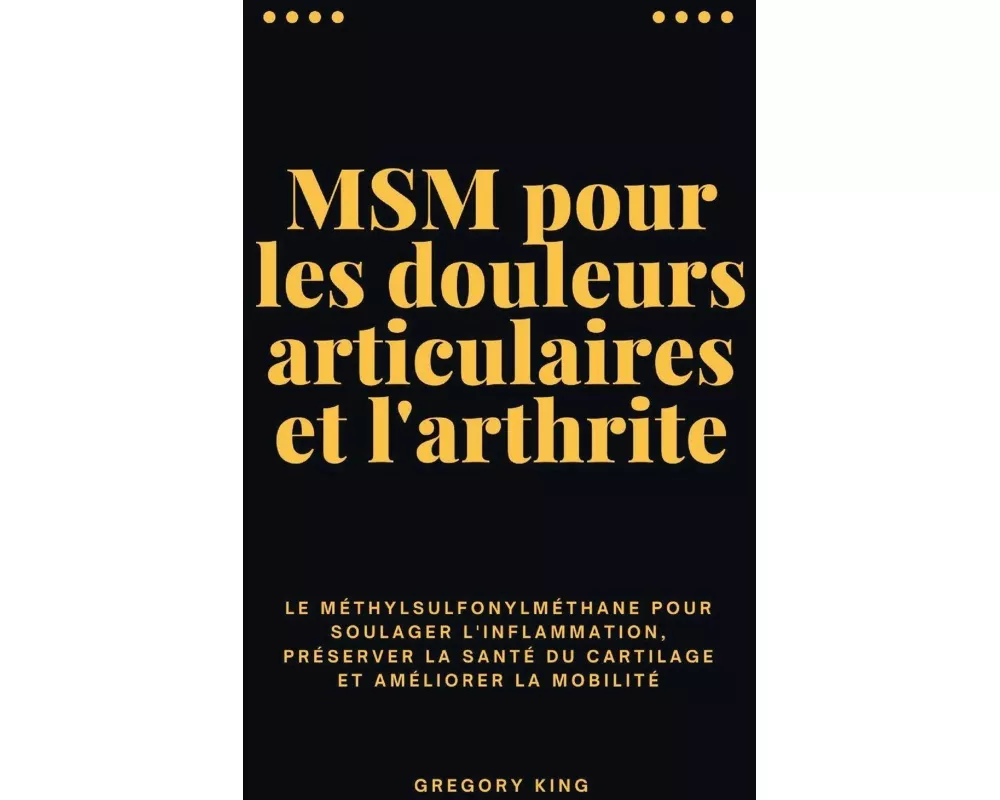 MSM pour les douleurs articulaires et l'arthrite