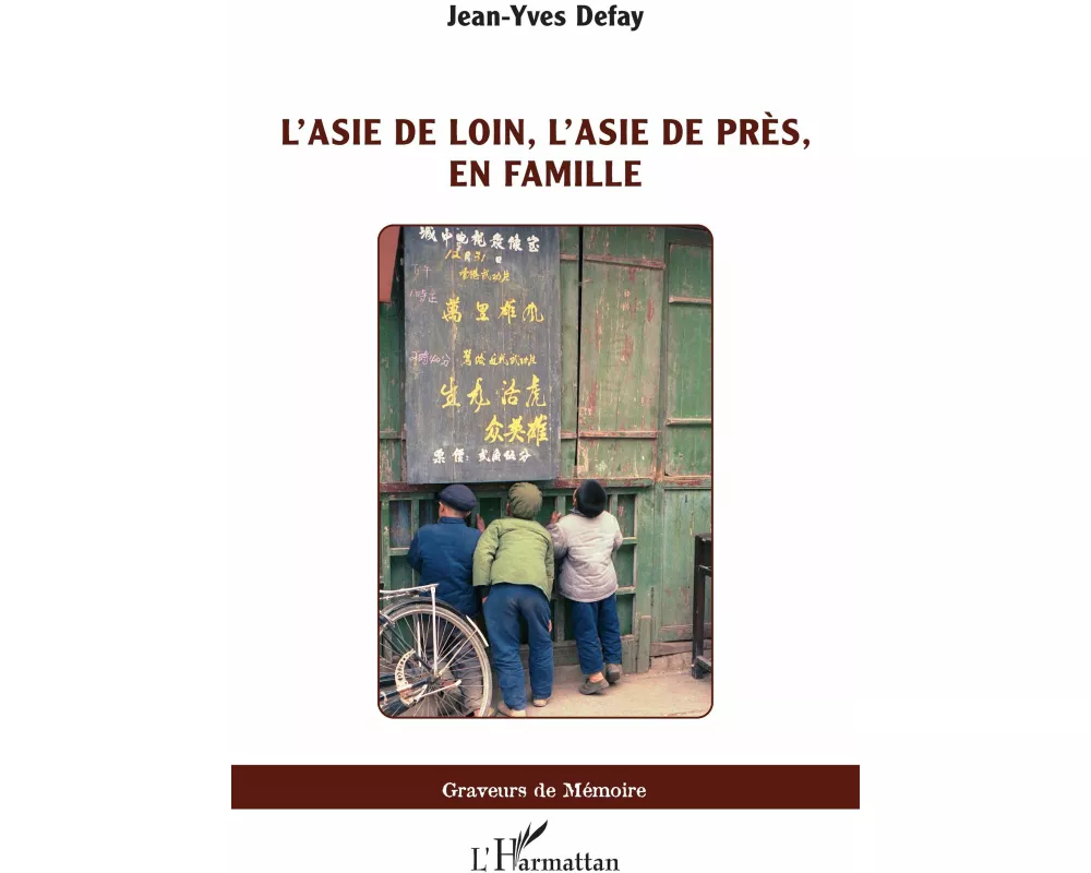 L'Asie de loin, l'Asie de près, en famille