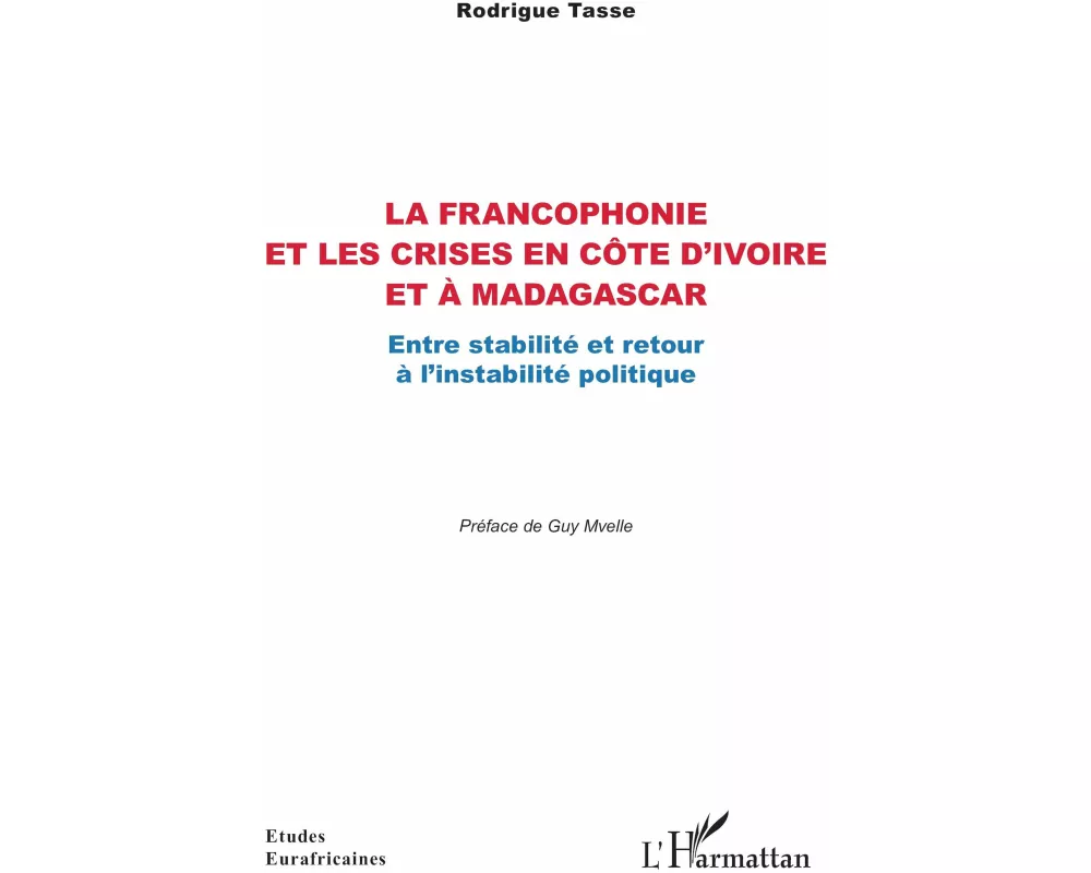 La francophonie et les crises en Côte d'Ivoire et à Madagascar