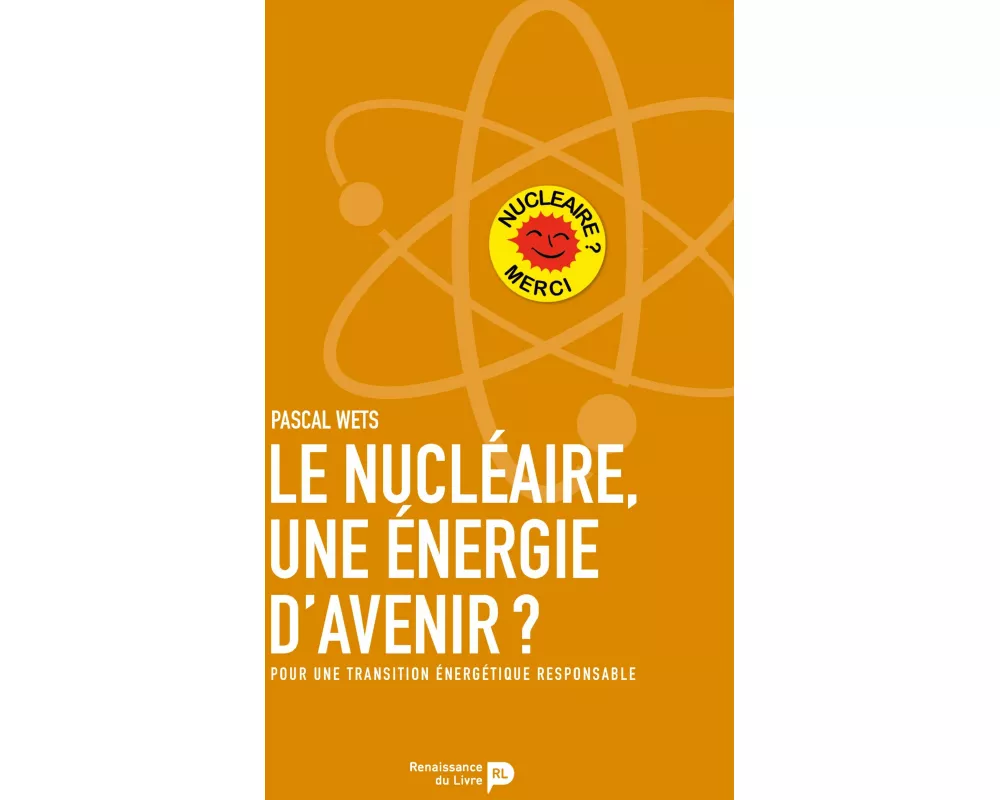 Le nucléaire, une énergie d'avenir?