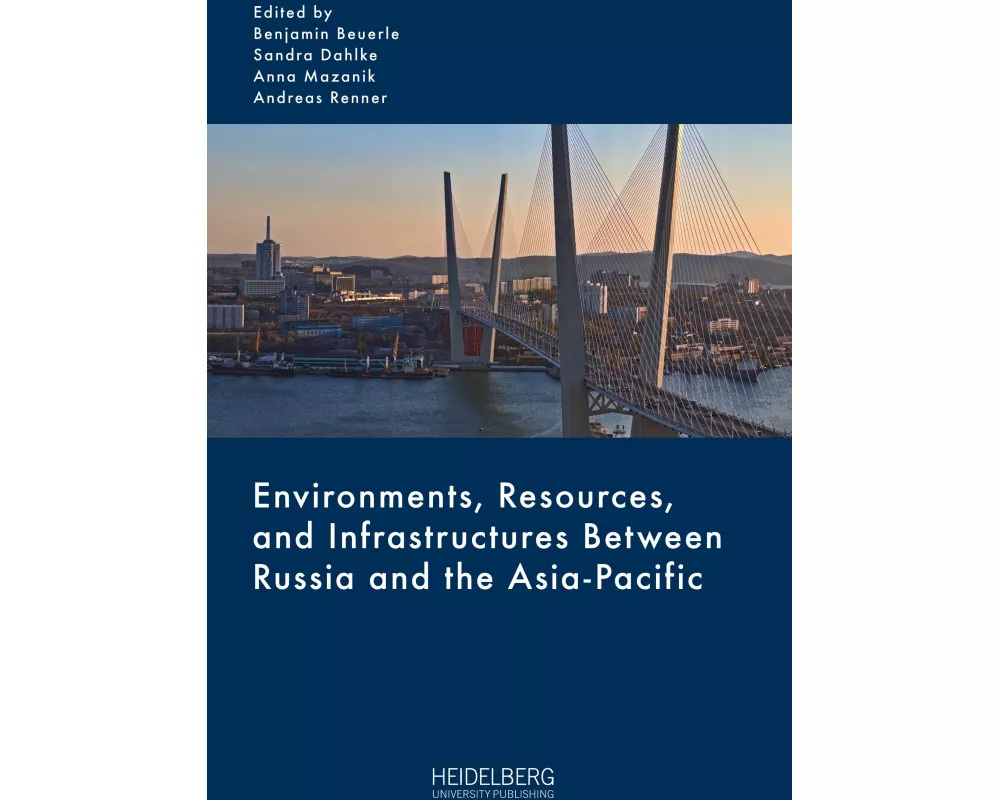 Environments, Resources, and Infrastructures Between Russia and the Asia-Pacific