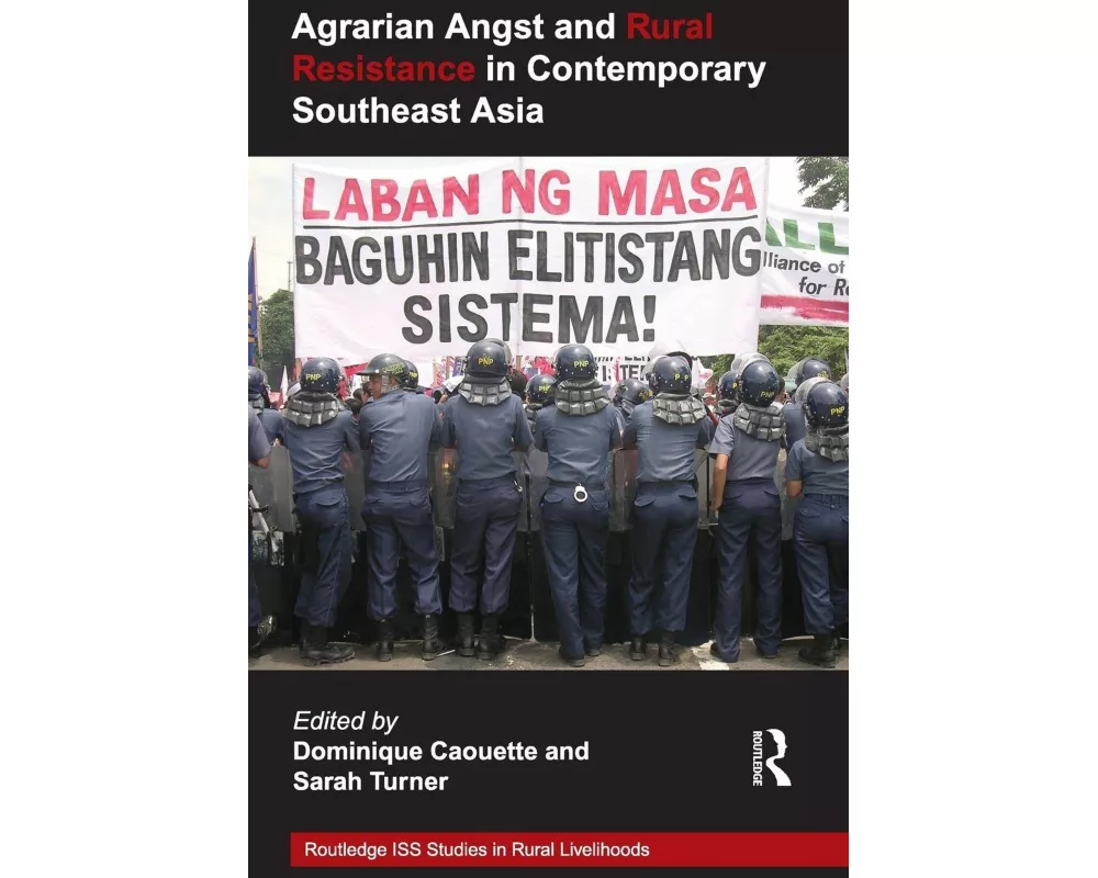 Agrarian Angst and Rural Resistance in Contemporary Southeast Asia