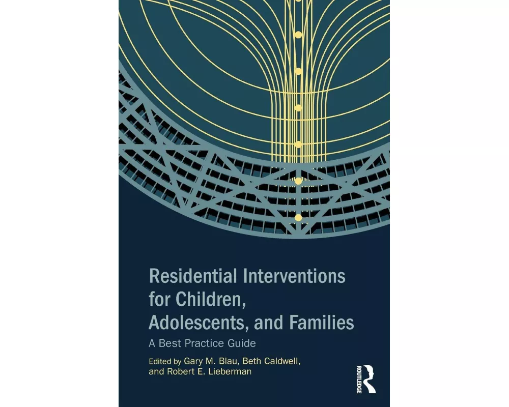 Residential Interventions for Children, Adolescents, and Families
