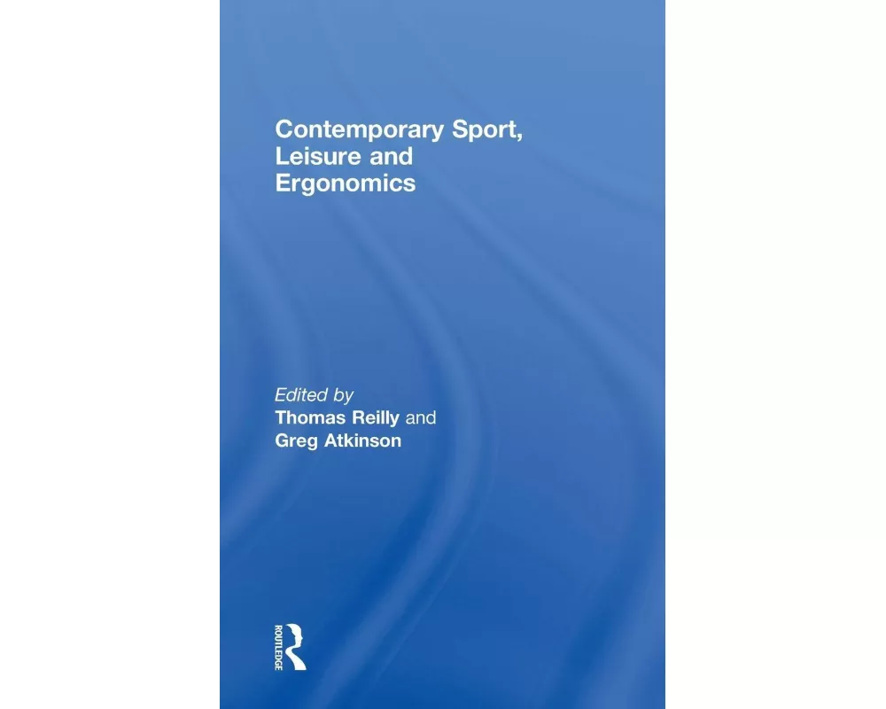 Contemporary Sport, Leisure and Ergonomics