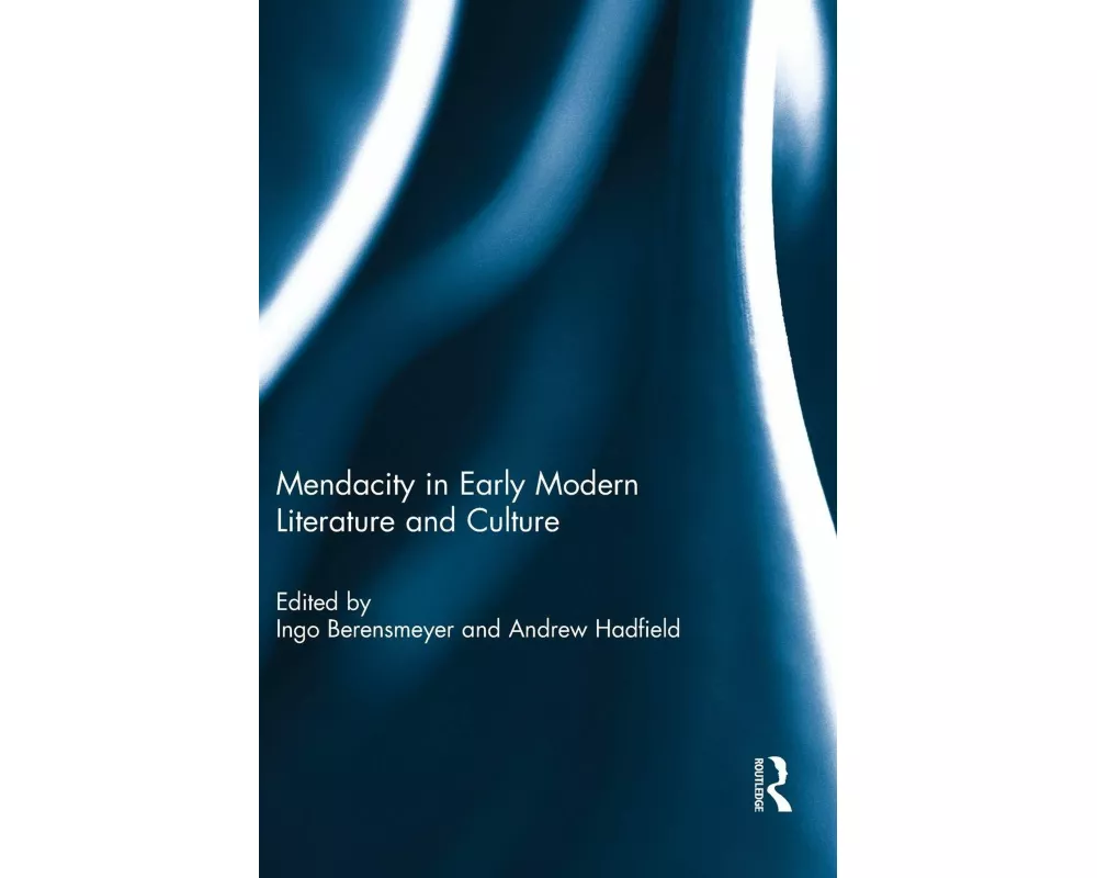 Mendacity in Early Modern Literature and Culture