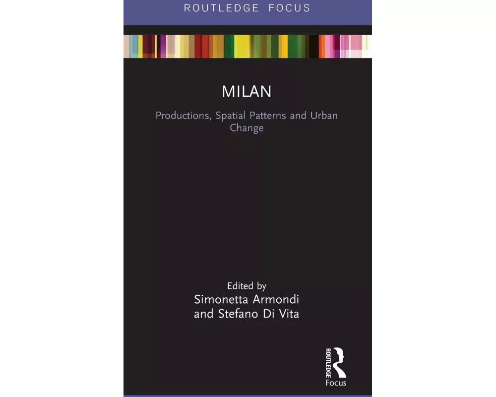 Milan: Productions, Spatial Patterns and Urban Change