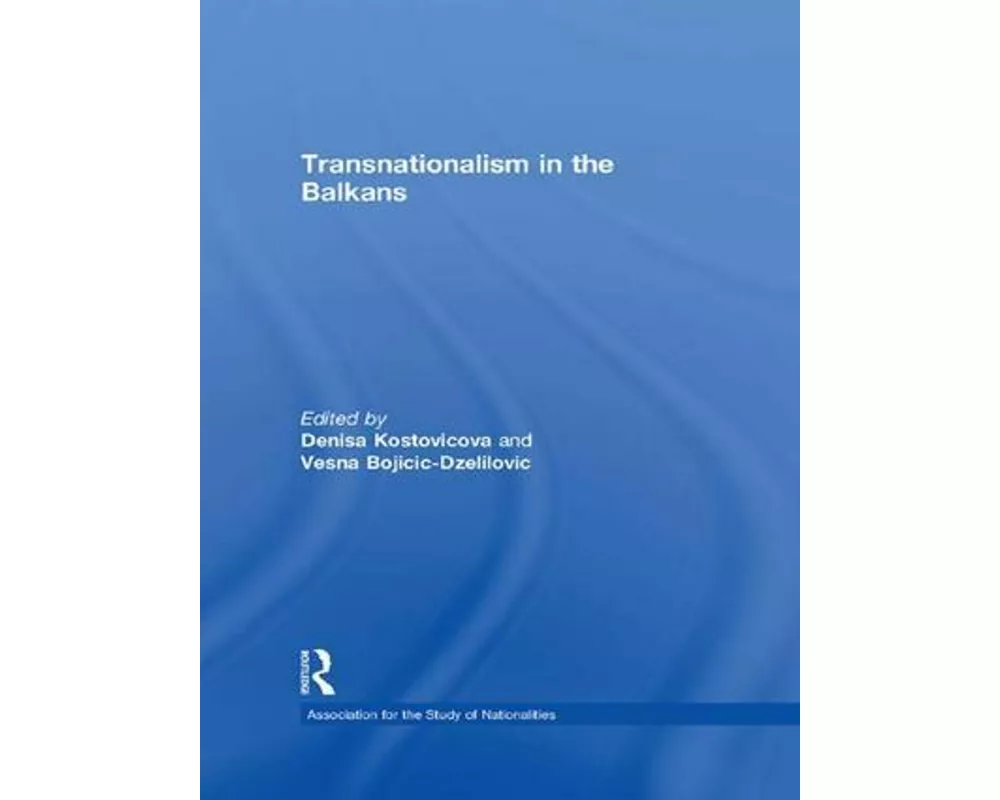 Transnationalism in the Balkans