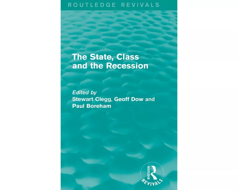The State, Class and the Recession (Routledge Revivals)