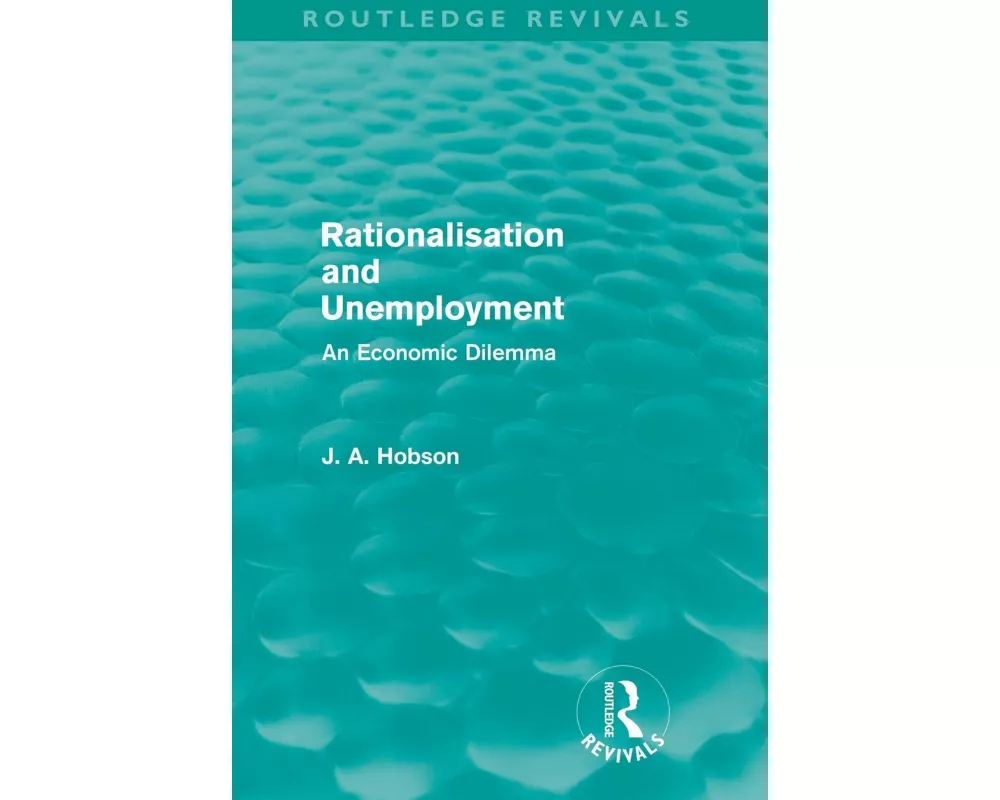 Rationalisation and Unemployment (Routledge Revivals)