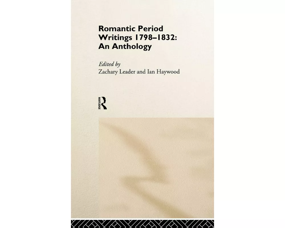 Romantic Period Writings 1798-1832: An Anthology