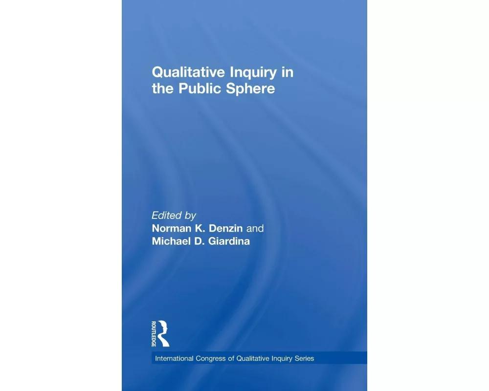Qualitative Inquiry in the Public Sphere