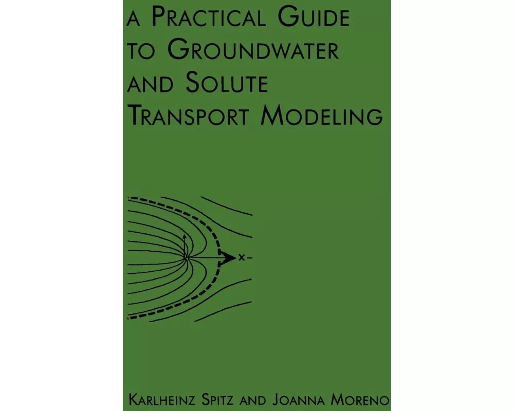 A Practical Guide to Groundwater and Solute Transport Modeling