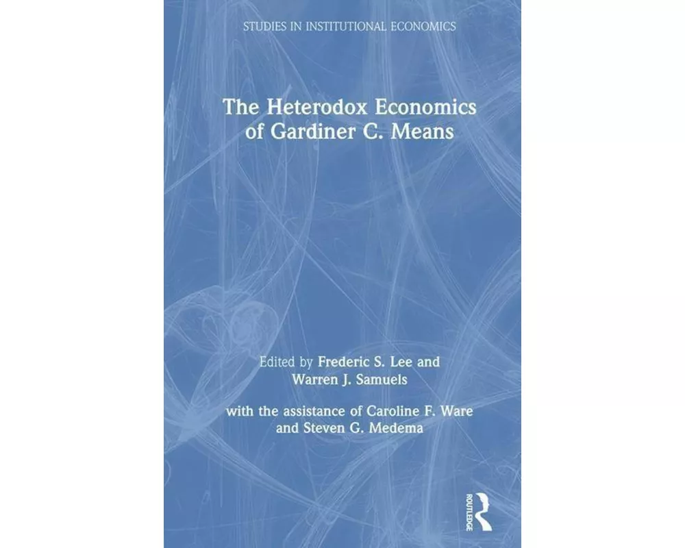 The Heterodox Economics of Gardiner C. Means