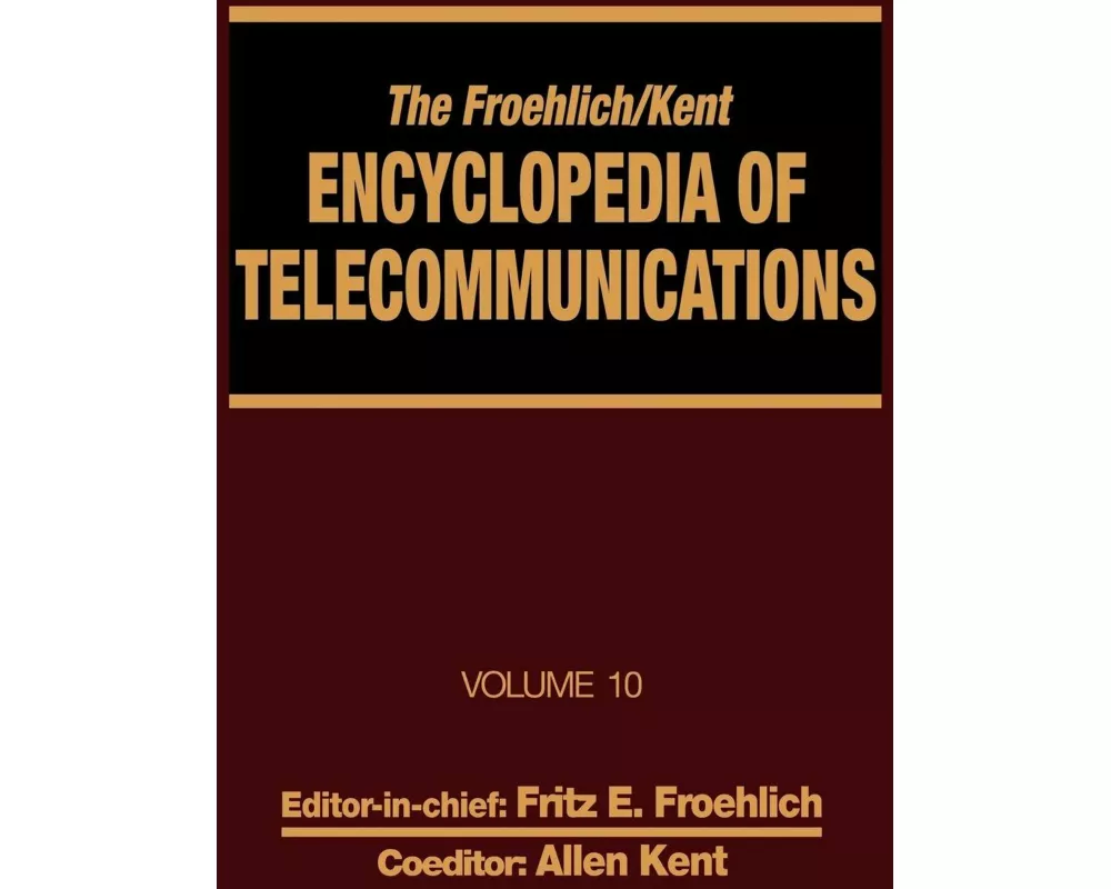 The Froehlich/Kent Encyclopedia of Telecommunications