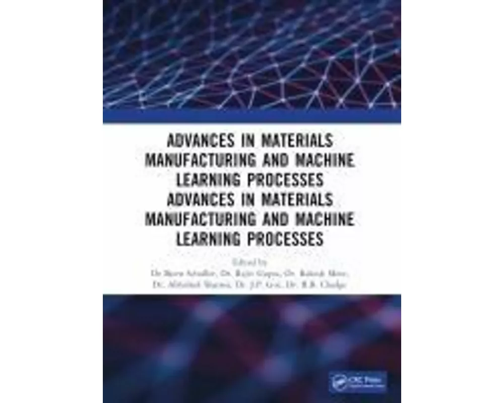 Recent Advances in Material, Manufacturing, and Machine Learning