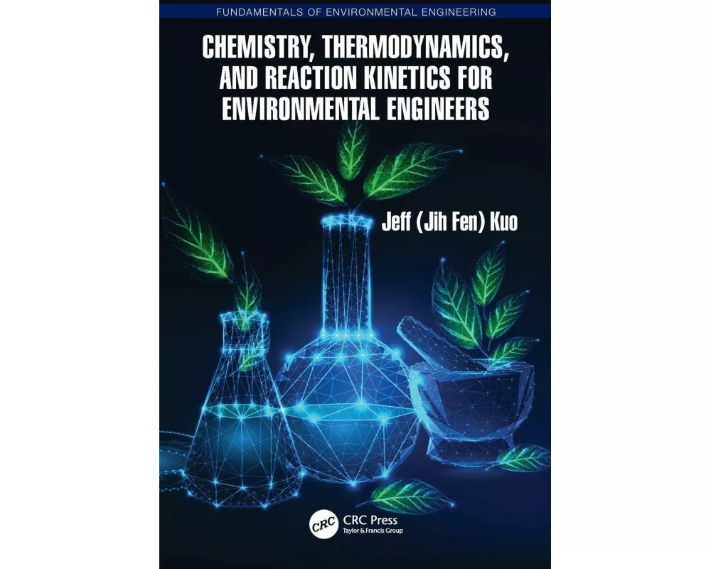 Chemistry, Thermodynamics, and Reaction Kinetics for Environmental Engineers