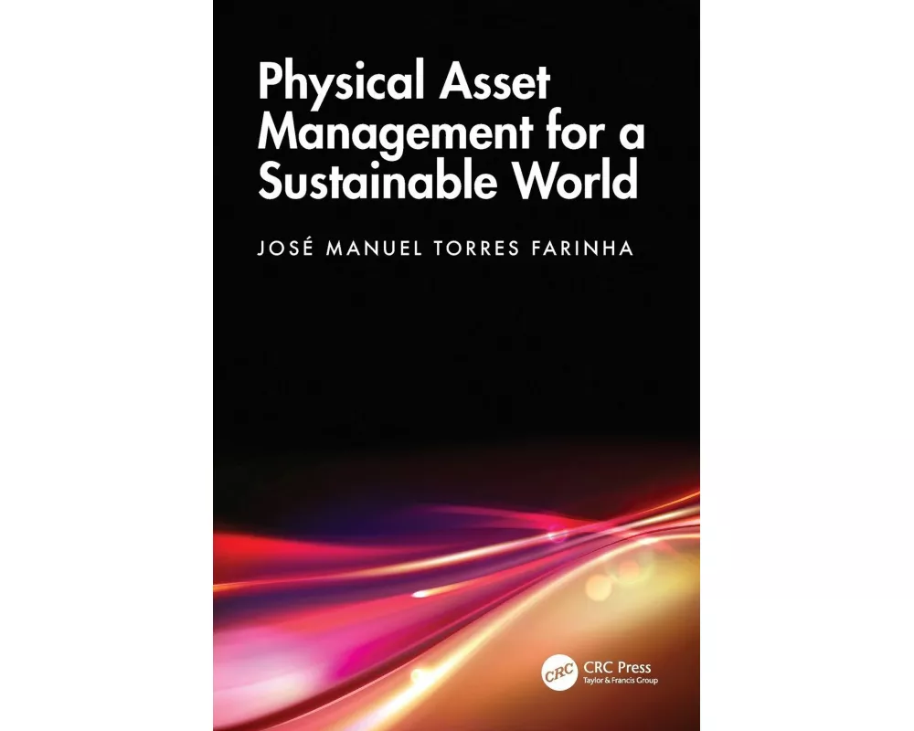 Physical Asset Management for a Sustainable World